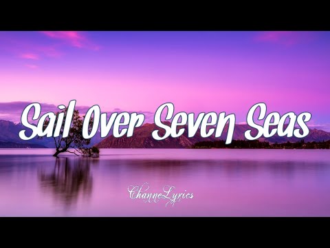 Gina T - Sail Over Seven Seas (Versuri) 🎶