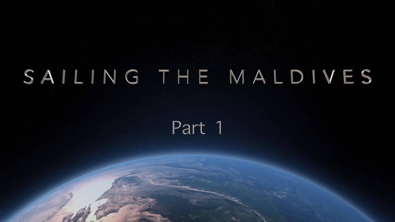 Sailing Maldives - Partea 1 - Ep.10