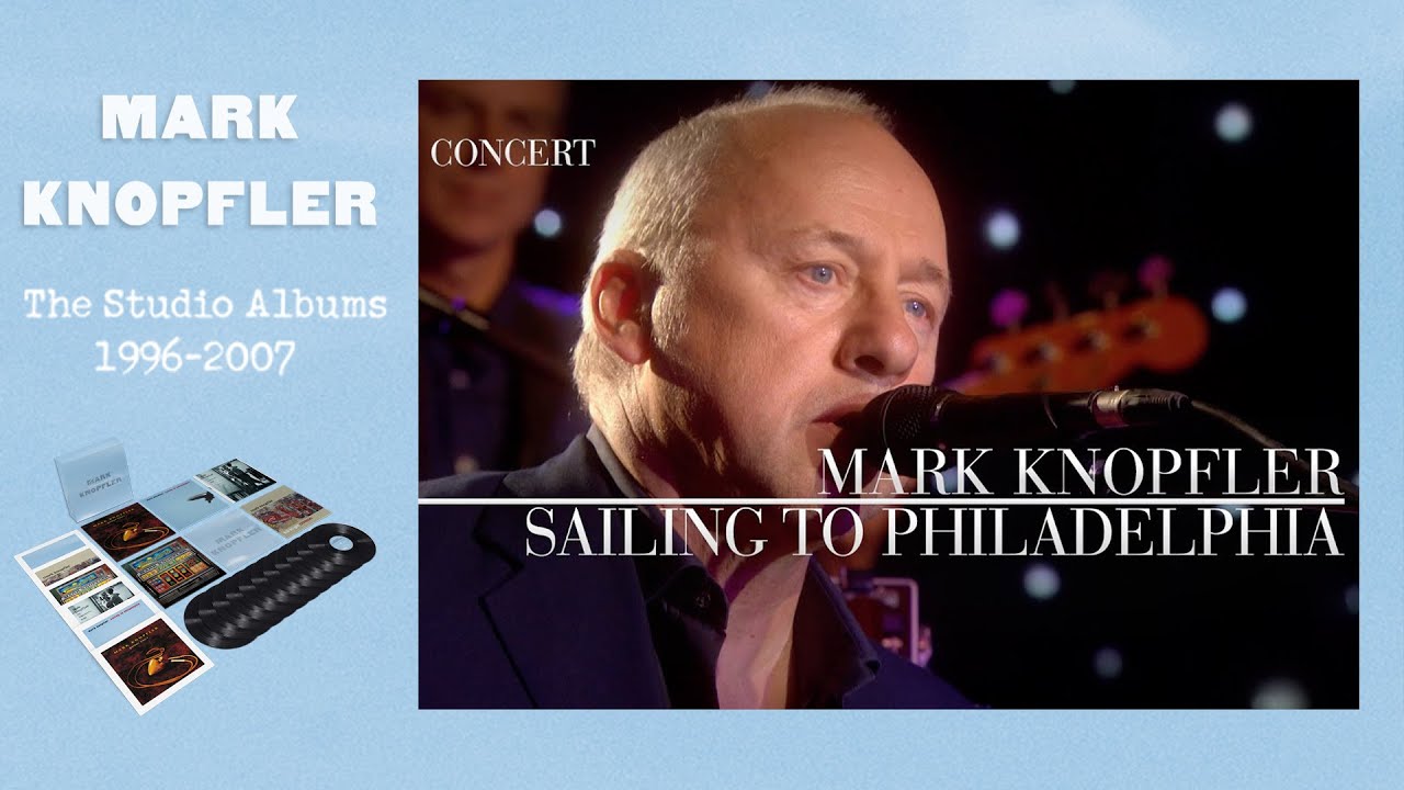 Mark Knopfler - Sailing To Philadelphia (O seară cu Mark Knopfler, 2009)