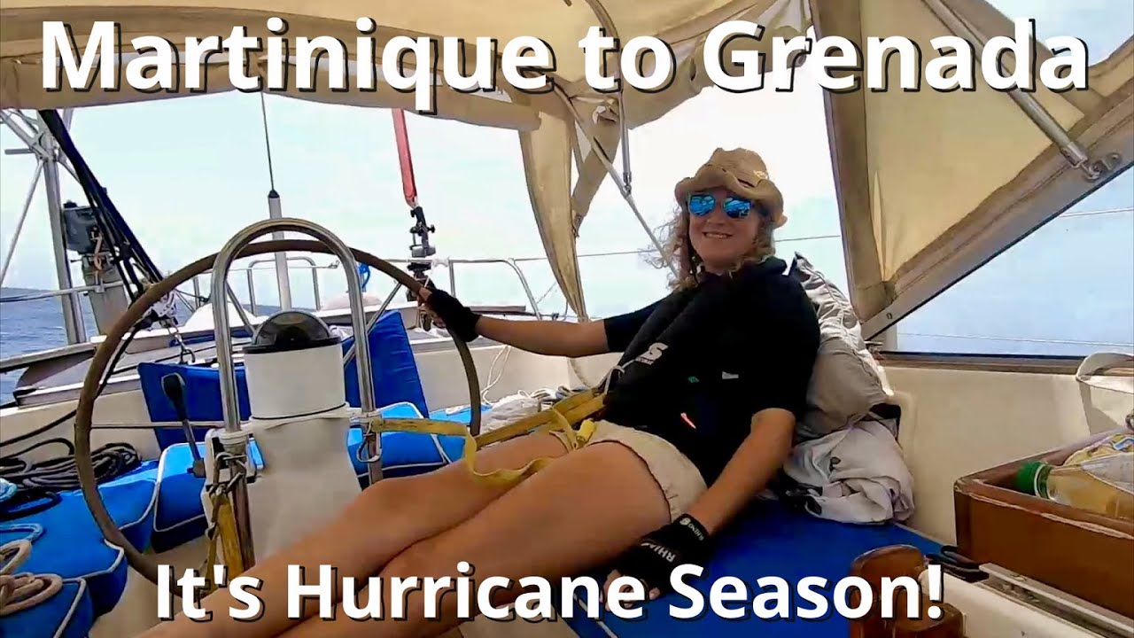 Navigați spre sud pentru sezonul uraganelor!  160 nm de la Martinica la Grenada |  Sailing Yottie - Ep 14
