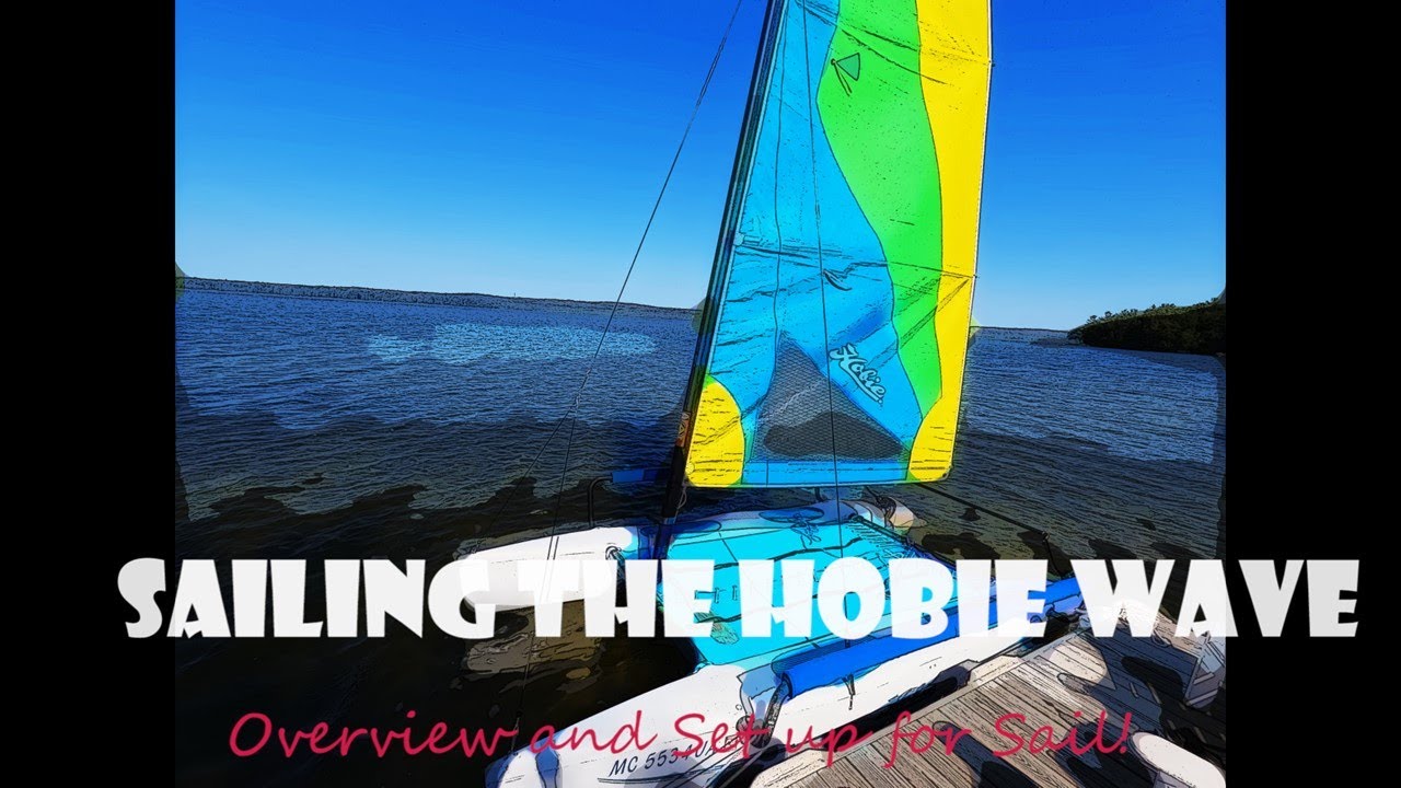 Sailing the Hobie Wave - Prezentare generală și configurat pentru Sail!