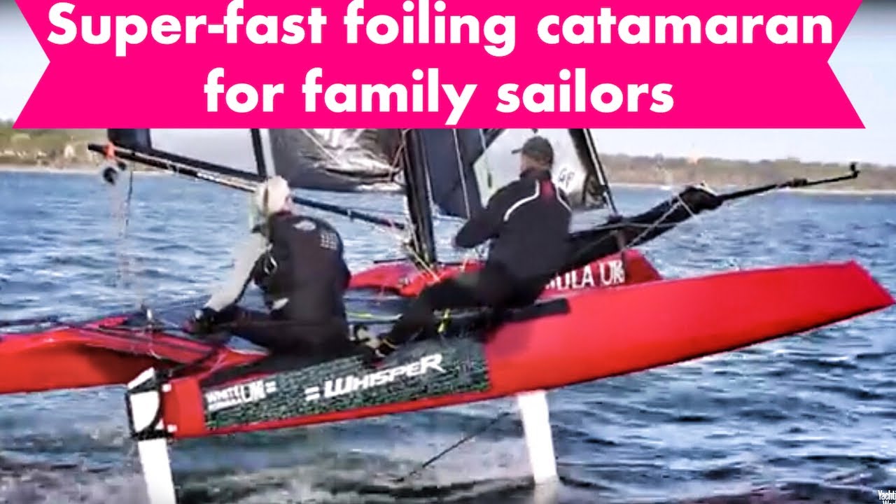 Faceți cunoștință cu catamaranul cu folie pentru marinarii de familie – fantasticul Formula Whisper
