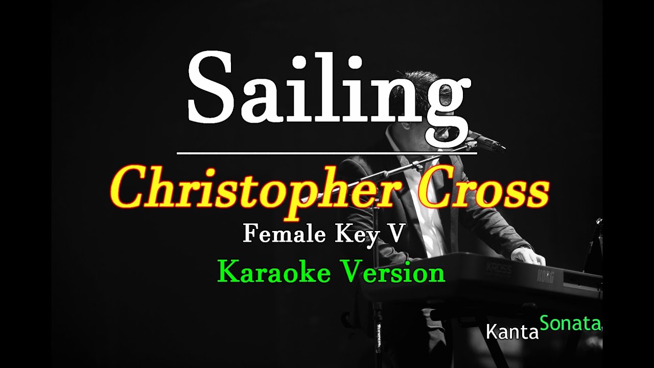 Sailing - Christopher Cross/ Female Key (Versiune Karaoke)