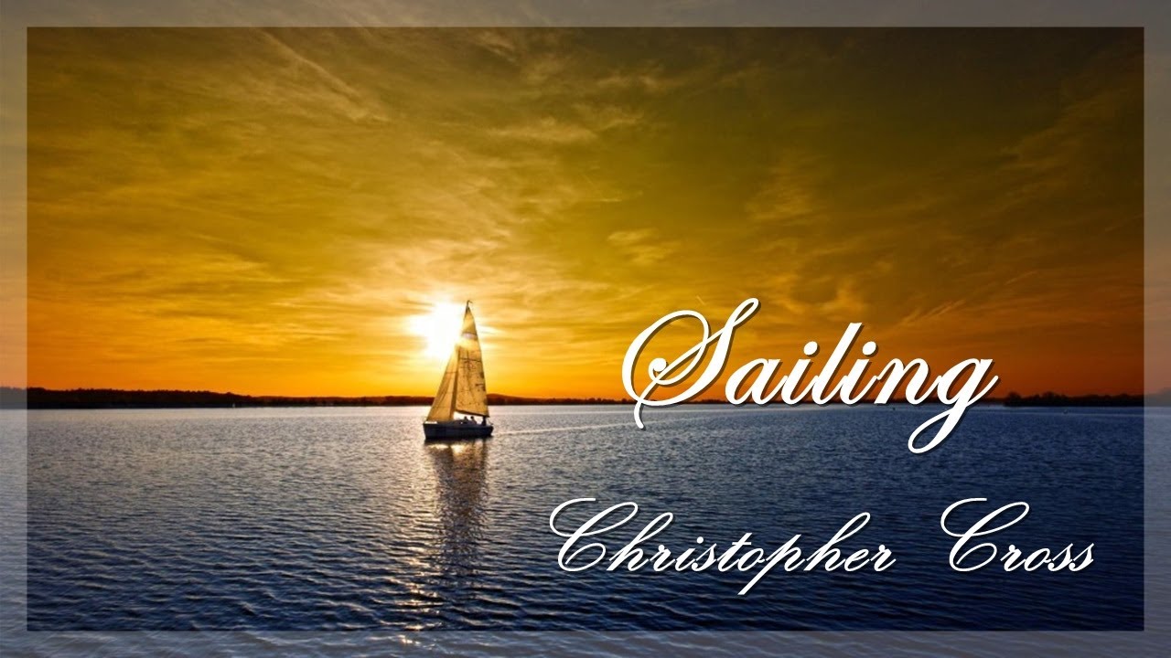Sailing Christopher Cross (Versuri și TRADUCERE)