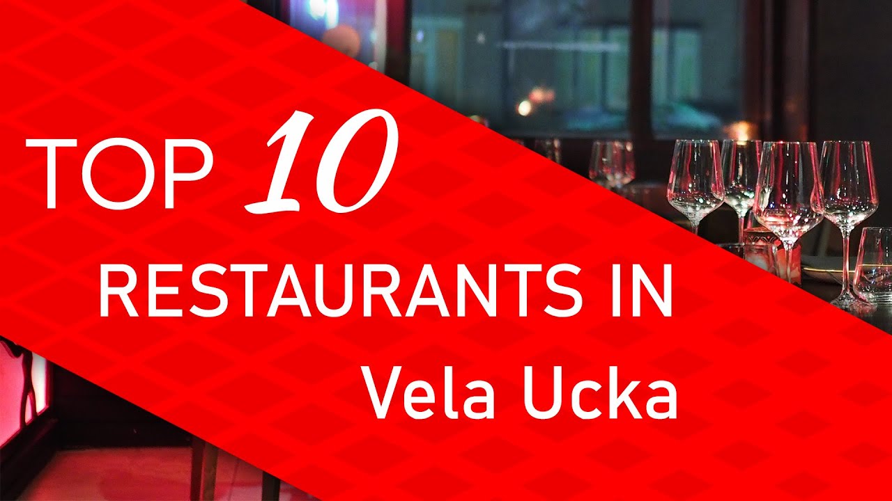 Top 10 cele mai bune restaurante din Vela Ucka, Croația