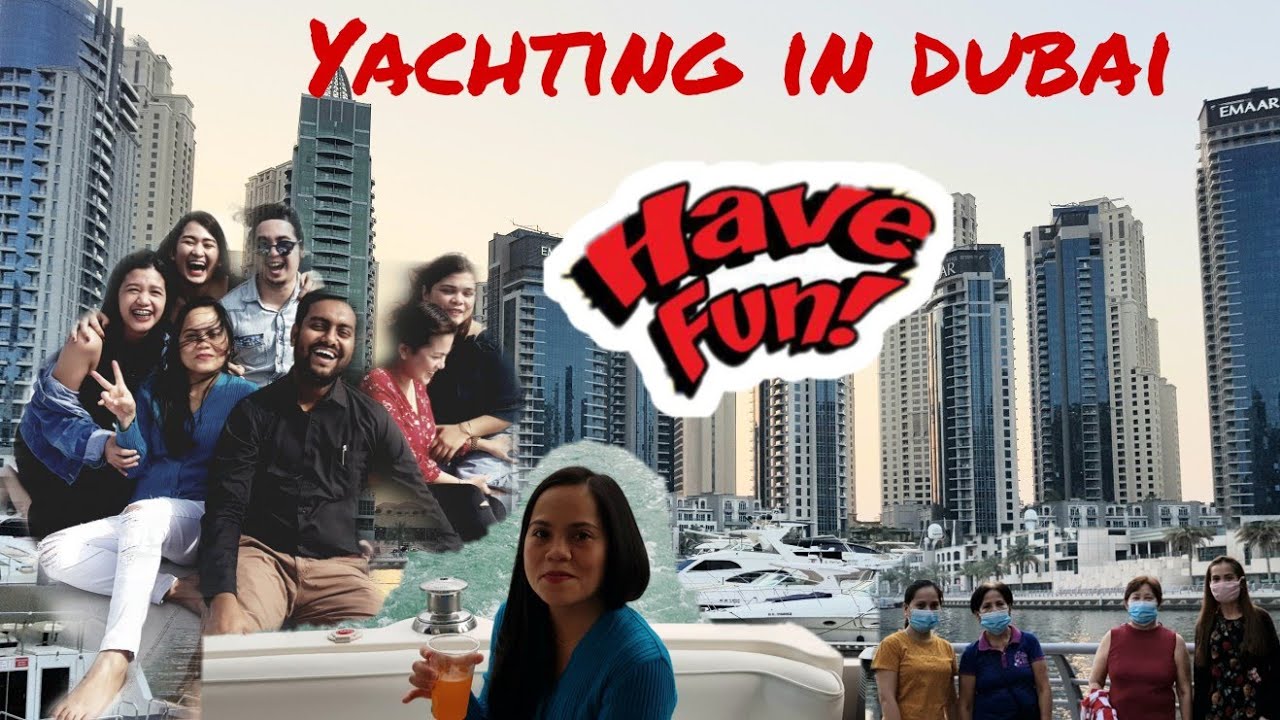 Yachting în Dubai|  Dubai Marina Yacht Club|  Plimbarea JBR|  Tur de companie la Family Outing|  Marichu Sy