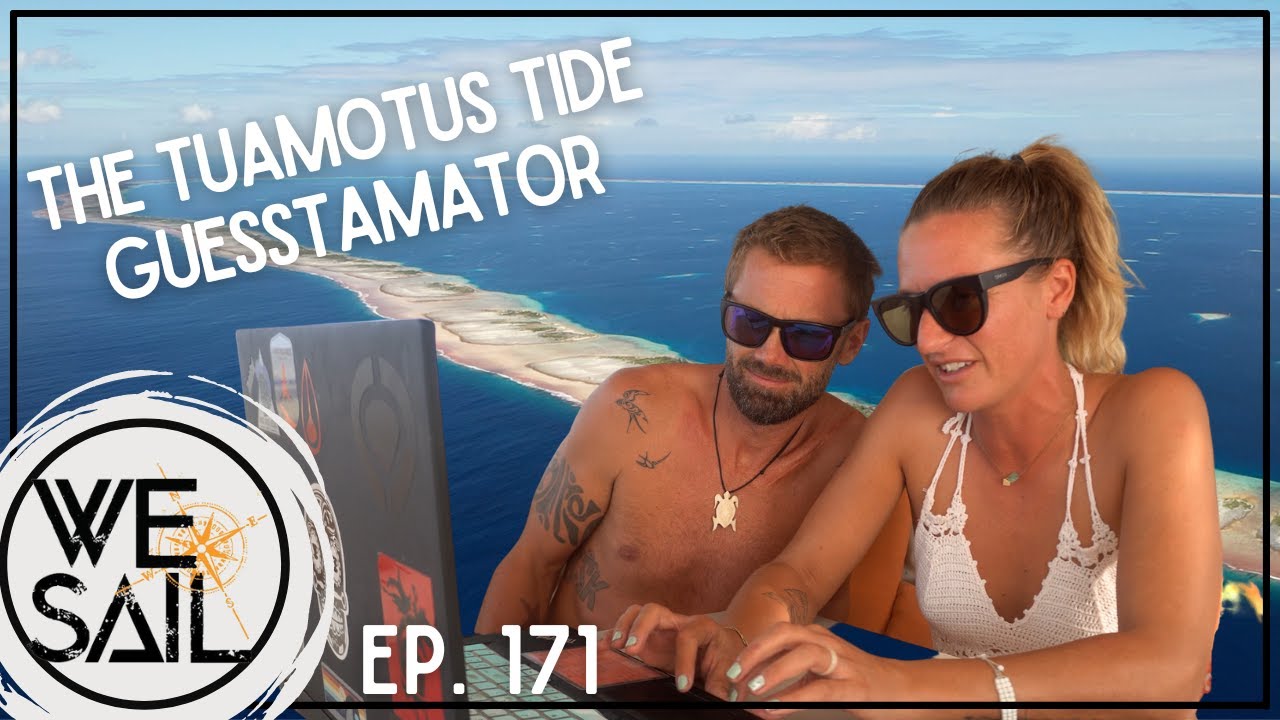 Navigare către Arhipelagul Tuamotus pentru prima dată |  Episodul 171