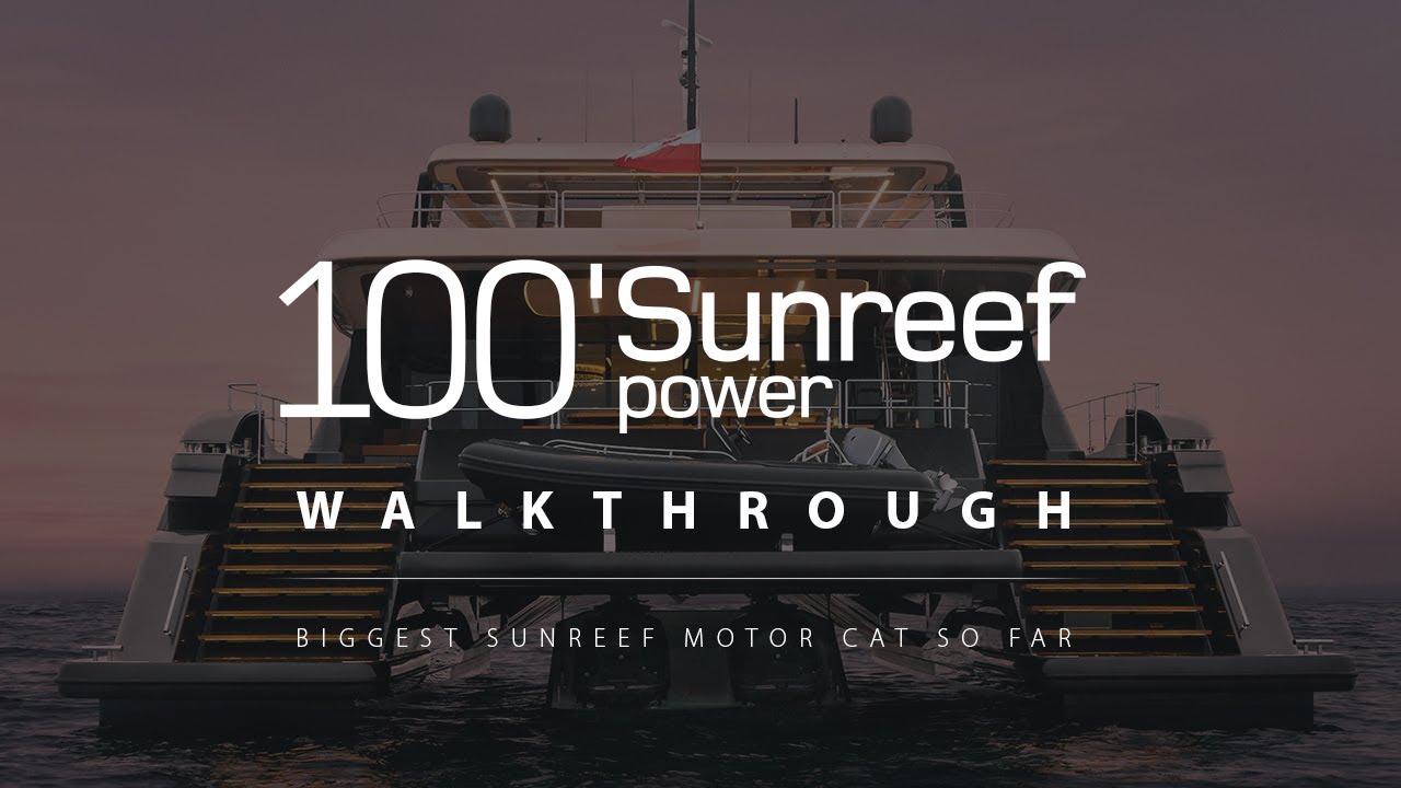 Cel mai mare iaht cu motor de la Sunreef 100 Sunreef Power |  Catamaran Walkthrough