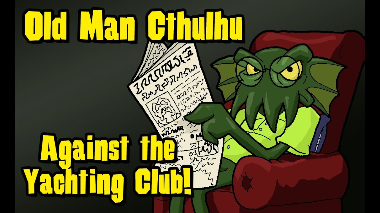 Bătrânul Cthulhu: Împotriva clubului de iahting!