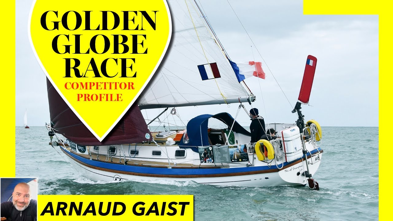 Arnaud Gaist ne face un tur al ambarcațiunii sale Globul de Aur - Yachting Monthly
