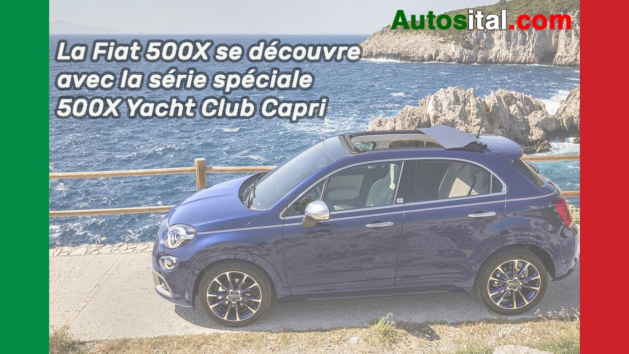 Fiat 500X poate fi descoperit cu ediția specială 500X Yacht Club Capri - Autosital