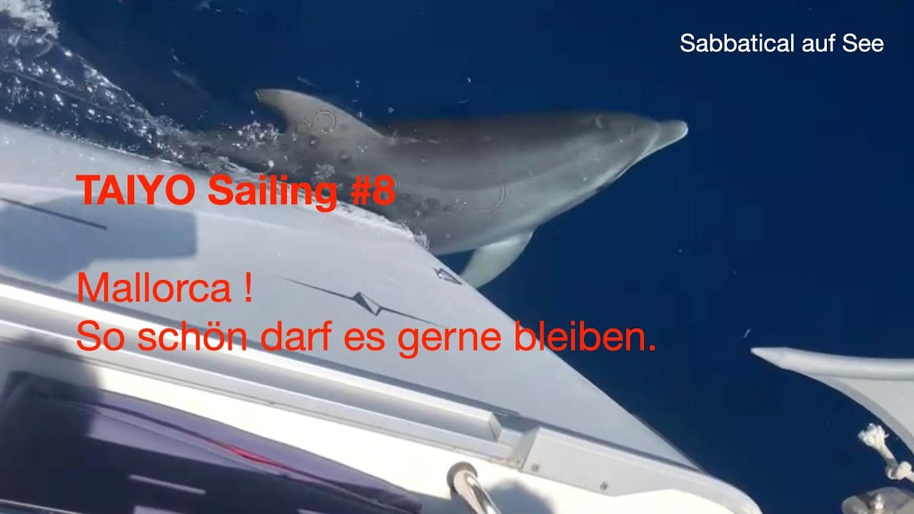 TAIYO Sailing #8 - Mallorca!  Poate rămâne atât de frumos.