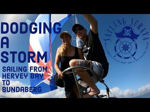 Ep 10. Sailing Soraya - Dodging a Storm from Hervey Bay la Bundaberg
