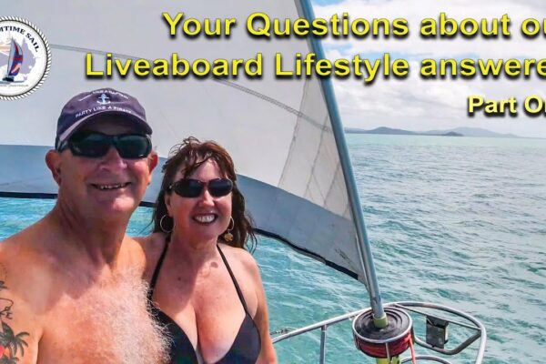 Răspuns la întrebările dvs. despre stilul de viață pe barca de croaie - Întrebări și răspunsuri cu Dreamtime Sail Partea 1 – S 2 Ep 4