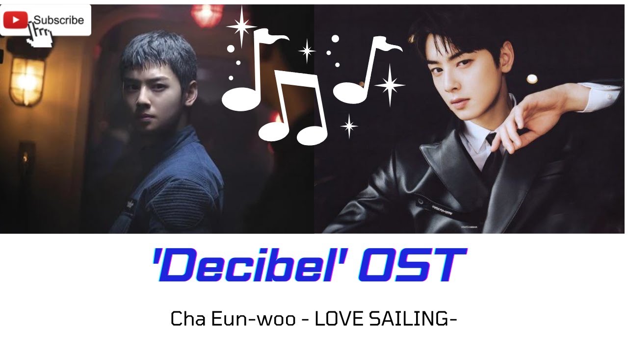 ASTRO Cha Eun-woo a provocat primul său film OST „LOVE SAILING” pentru „Decibel”