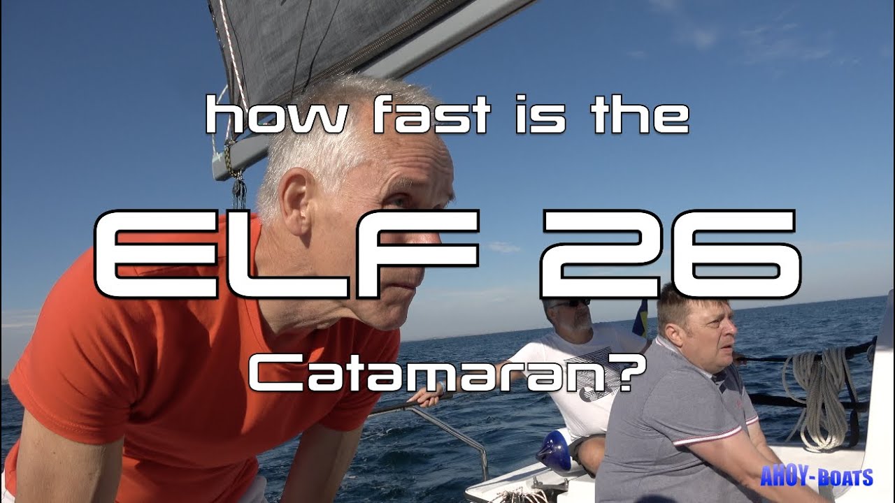 Cât de repede este catamaranul ELF 26?