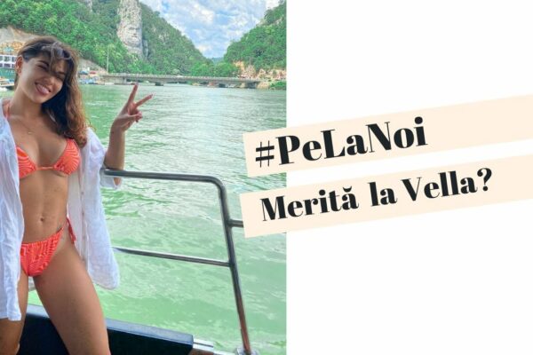 #PeLaNoi| Merită la Vella?