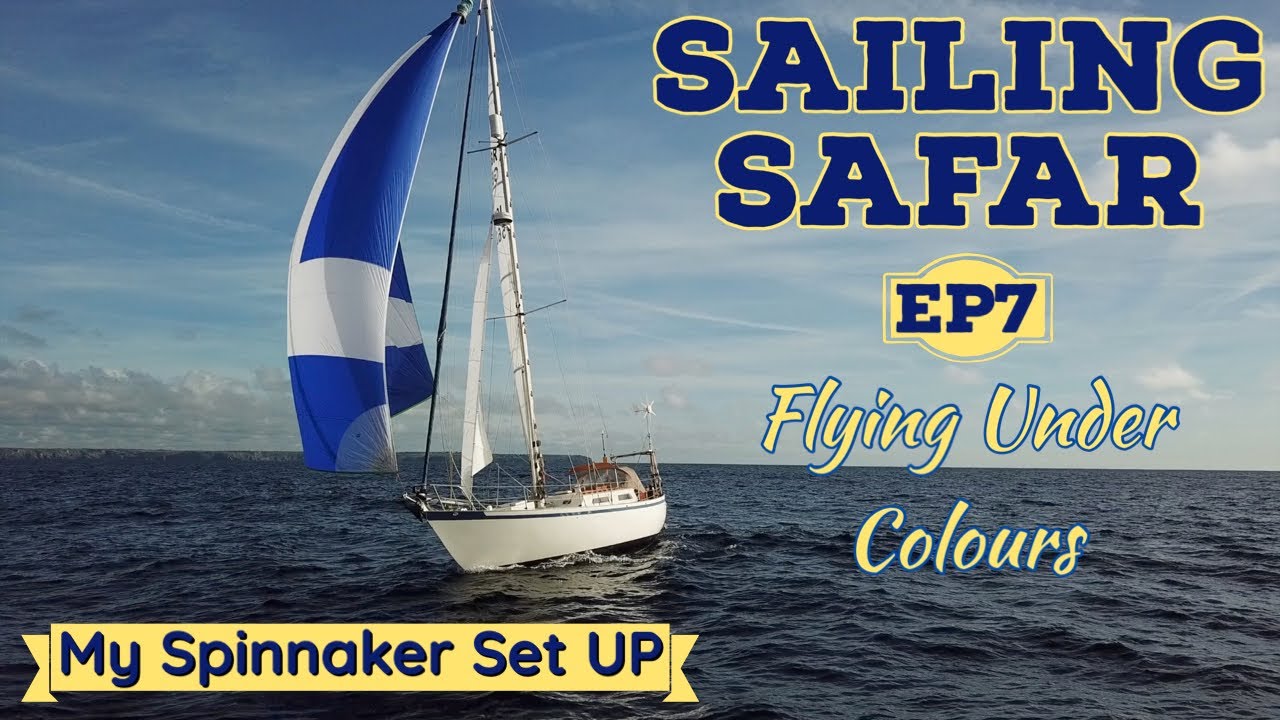 Sailing Safar Ep7 - Flying Under Colors (Solo Spinnaker Sailing Gibraltar Strait)