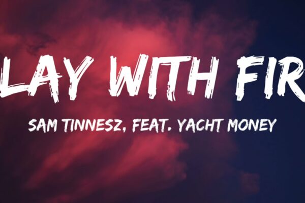 Sam Tinnesz-Play with fire (Versuri Video) ft. Yacht Money