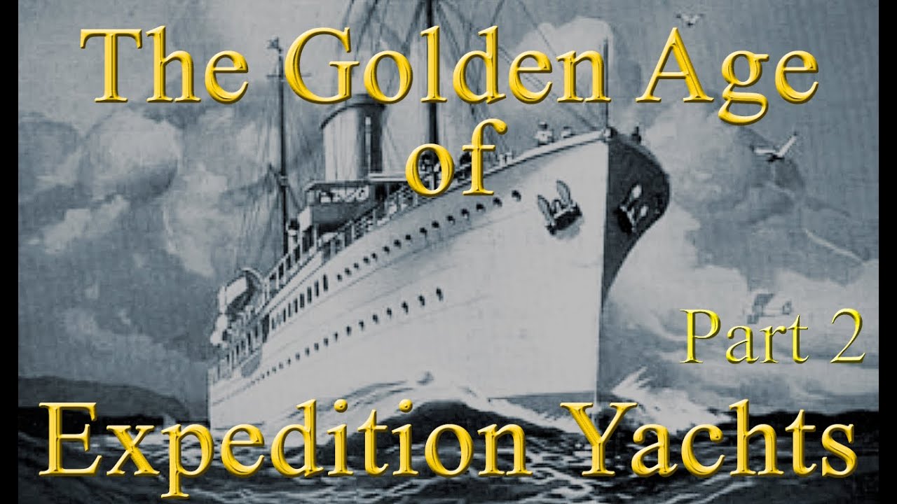 Epoca de aur a iahturilor de expediție - anii 1930.  Partea a 2-a din Istoria iahturilor de expediție