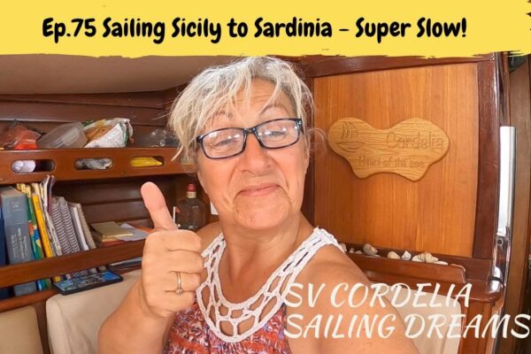 Ep.75 Navigare din Sicilia spre Sardinia - Eclipse, Kraken și navigație super lentă |  SV Cordelia