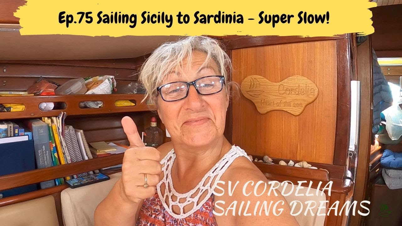 Ep.75 Navigare din Sicilia spre Sardinia - Eclipse, Kraken și navigație super lentă |  SV Cordelia