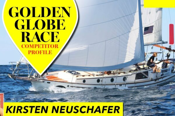 Kirsten Neuschafer ne face un tur al ambarcațiunii sale Globul de Aur - Yachting Monthly
