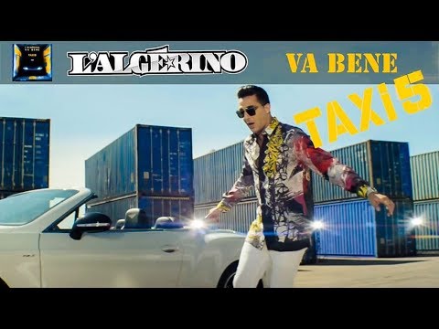 Algerianul - Va Bene  [Clip Officiel B.O Taxi 5 ]