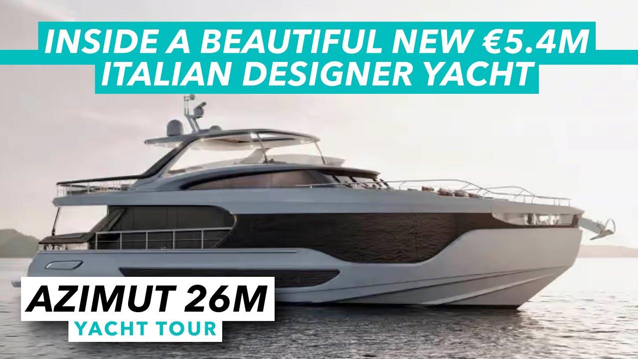 În interiorul unui nou frumos iaht de designer italian de 5,4 milioane EUR |  Tur cu iaht Azimut Grande 26M |  MBY