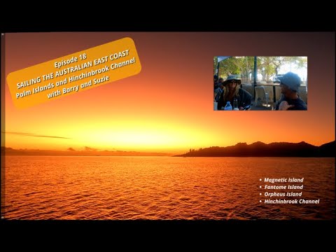 Episodul 18 - Navigați pe coasta de est a Australiei - Insulele Palm și Hinchinbrook cu Barry și Suzie