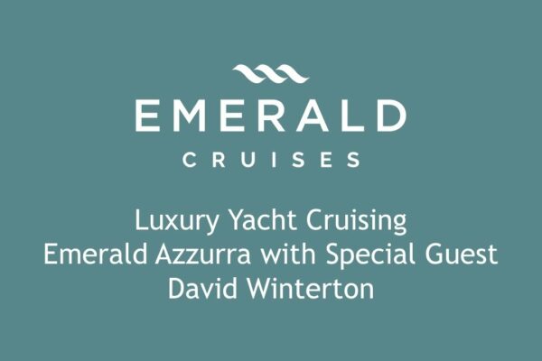 Emerald Cruises Superyacht Croazieră oceanică cu David Winterton