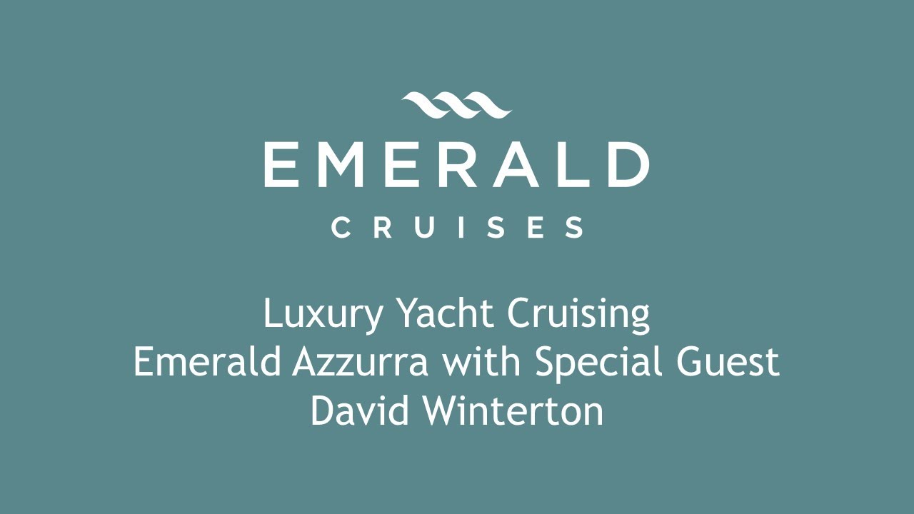 Emerald Cruises Superyacht Croazieră oceanică cu David Winterton