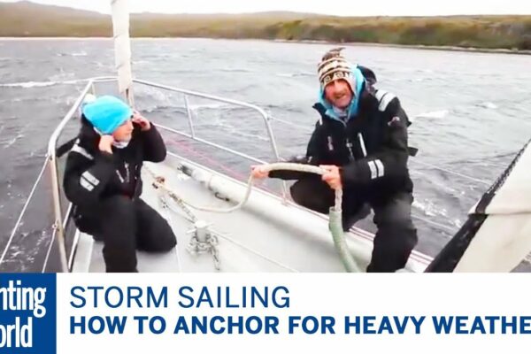 Cum să ancorați pentru vreme grea – Skip Novak's Storm Sailing |  Lumea Yachtingului