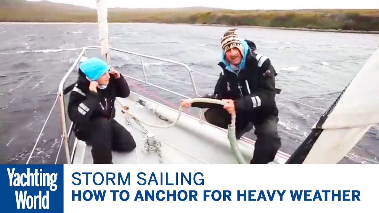 Cum să ancorați pentru vreme grea – Skip Novak's Storm Sailing |  Lumea Yachtingului
