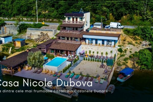 CASA NICOLE! Una dintre cele mai frumoase cazari din CAZANELE DUNARII