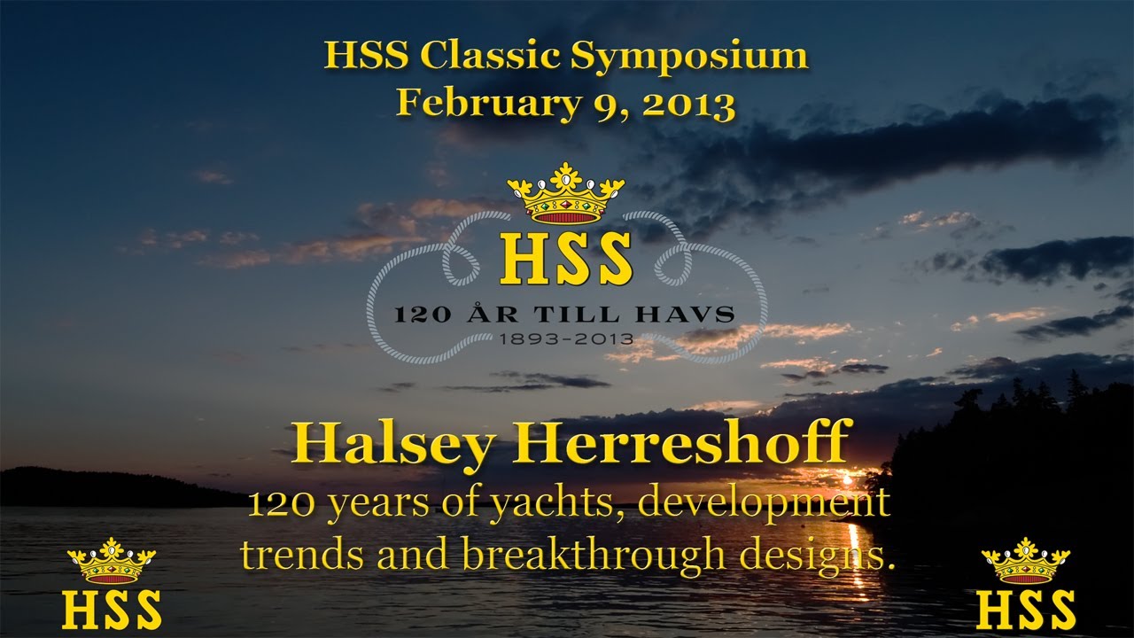 Halsey Herreshoff - 120 de ani de iahturi, tendințe de dezvoltare și design inovatoare - HSS Classic