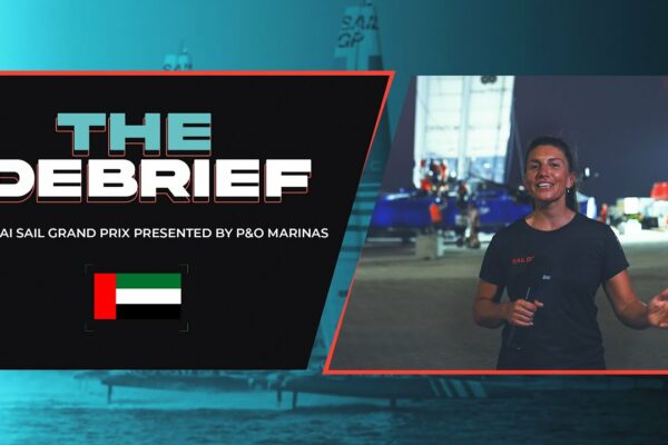 Debrief-ul |  Dubai Sail Grand Prix prezentat de P&O Marinas
