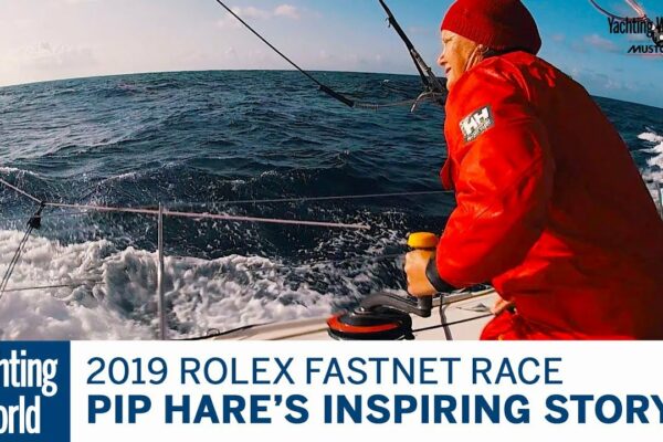 Fastnet Race |  Povestea inspiratoare a lui Pip Hare |  Lumea Yachtingului