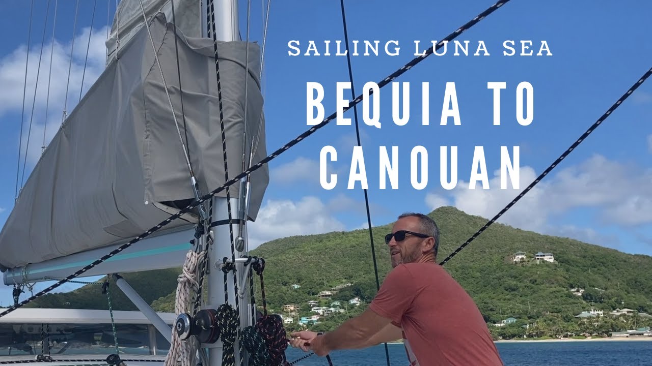 Bequia către Canouan |  Să mergem la navigație!  |  Sailing Luna Sea - Grenadine |  Catamaran Leopard 38