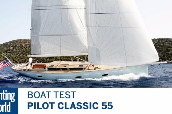 Pilot Classic 55 |  Test de iaht |  Lumea Yachtingului