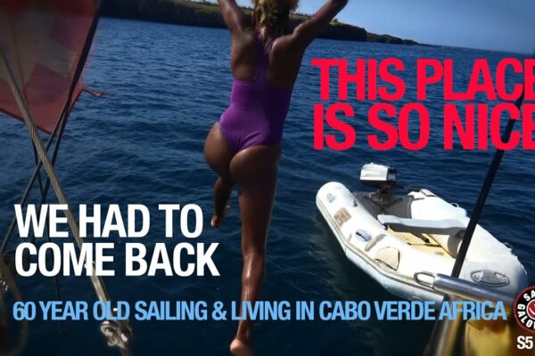 Locul este atât de frumos |  A trebuit să ne întoarcem |  60 & Sailing În Cabo Verde |  Sezonul 5 |  Episodul 94