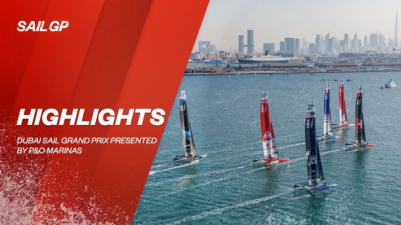 Repere |  Dubai Sail Grand Prix prezentat de P&O Marinas