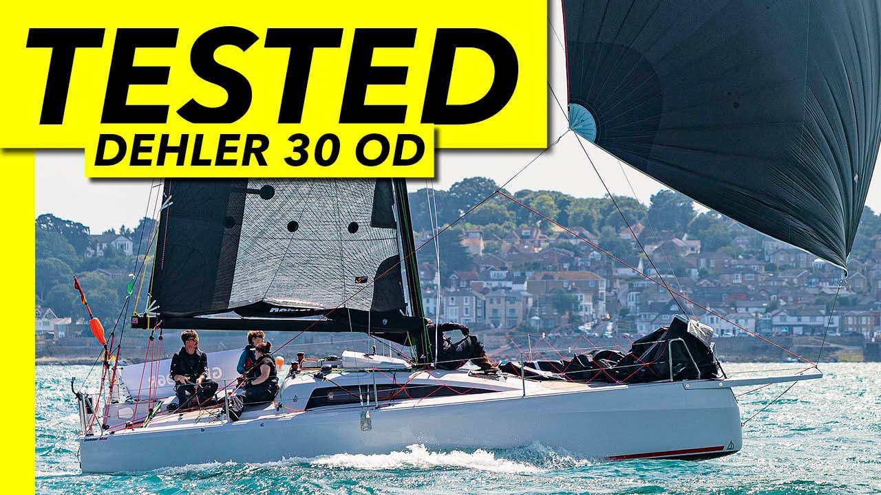 Testarea noului model Dehler 30 OD - Yachting Monthly