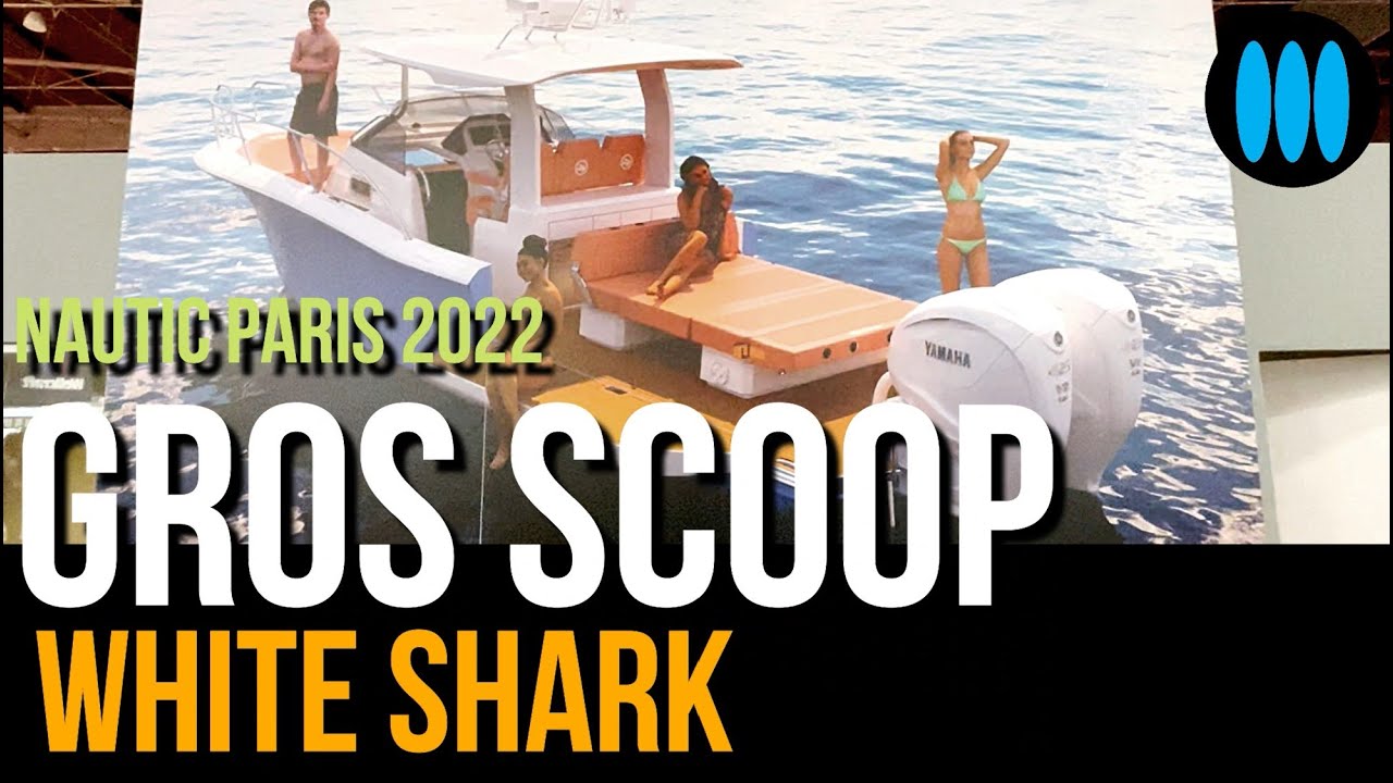 Nautic Paris 2022 - gros SCOOP chez WHITE SHARK