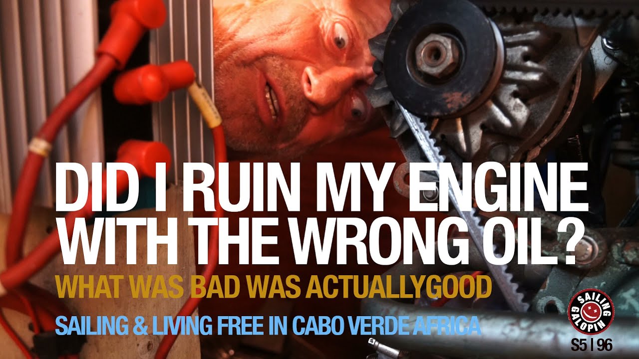 Mi-am stricat motorul cu uleiul greșit?  |  Navigație și viață gratuită în Cabo Verde|  Sezonul 5|  Episodul 96