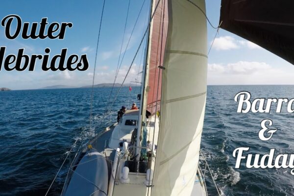 Sailing Free Spirit - Barra și Fuday (Hebride Exterioare)