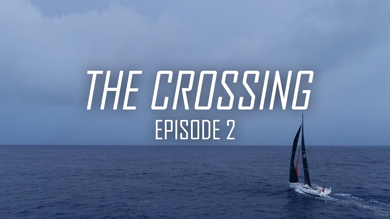 The Crossing - Episodul 2 - Navigare din Bretania spre Madeira