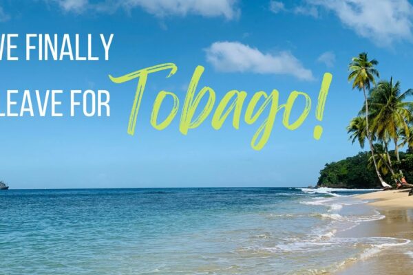 Sailing Saoirse - Plecăm în sfârșit spre Tobago!