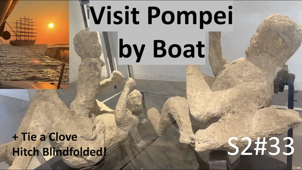 S2#33.  Vizitați Pompeii cu barca - Catamaranul Leopard 45.  Și legați un cârlig de cuișoare la ochi!