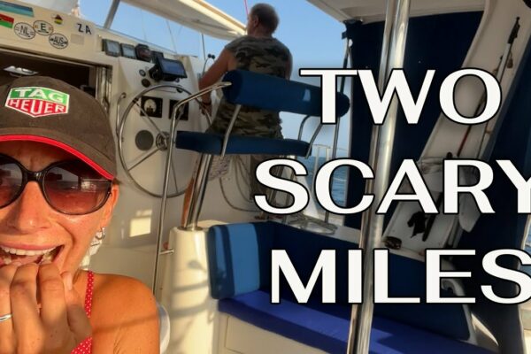 Two Scary Miles - Plecare din Bazaruto prin Two Mile Reef Pass - Navigare Cassius Tale 69